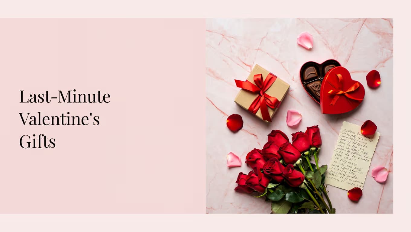 Last-Minute Valentine’s Gifts: 5 Quick & Thoughtful Ideas for a Perfect Surprise